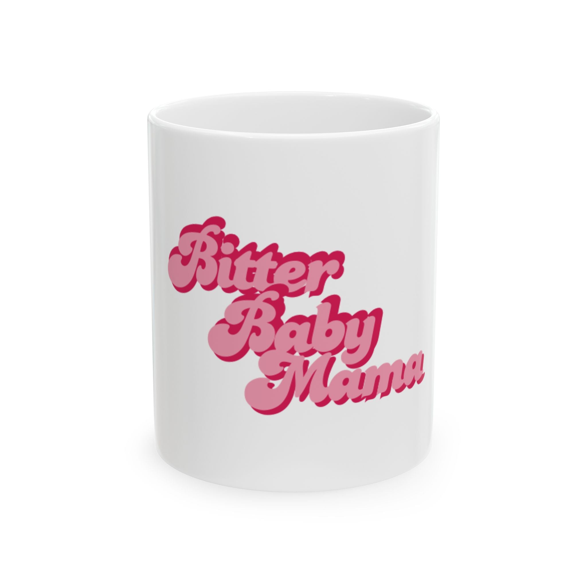 Bitter Baby Mama Ceramic Mug - Fun Coffee Tea Cup for Moms